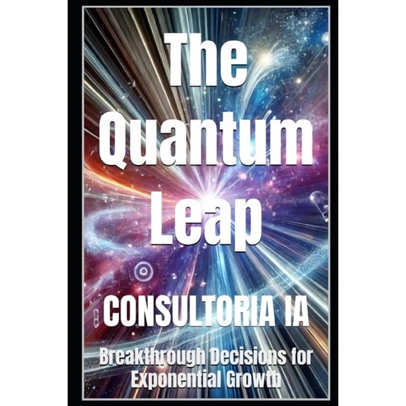 The Decision-Maker's Playbook: Mast The Quantum Leap: Breakthrough Decisions for Exponential Growth, Book 5, (Paperback)