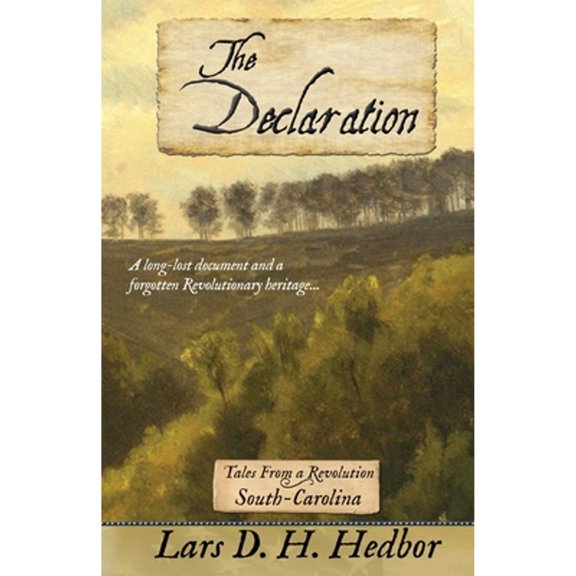 Pre-Owned The Declaration: Tales from a Revolution - South-Carolina (Paperback) by Lars D H Hedbor
