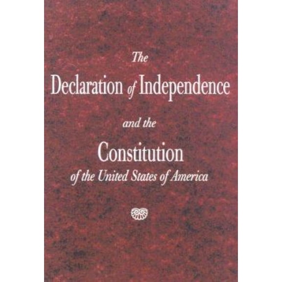 Pre-Owned The Declaration of Independence and the Constitution of the United States of America, 9781882577989, 1882577981, Paperback,
