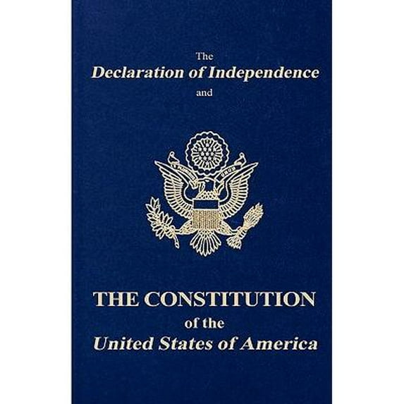 The Declaration of Independence and the Constitution of the United States of America