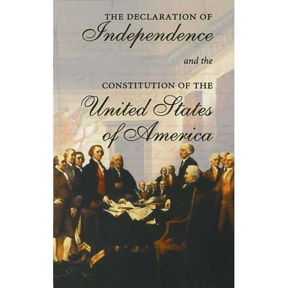 The Declaration of Independence and the Constitution of the United States of America (Paperback)