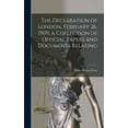 thumbnail image 1 of The Declaration of London, February 26, 1909, a Collection of Official Papers and Documents Relating, (Hardcover), 1 of 1