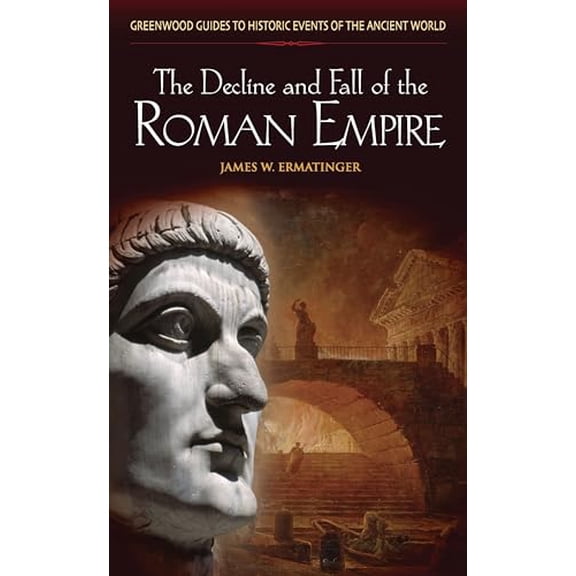 Pre-Owned The Decline and Fall of the Roman Empire (Hardcover) 0313326924 9780313326929