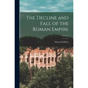 The Decline and Fall of the Roman Empire; Volume 1, Paperback