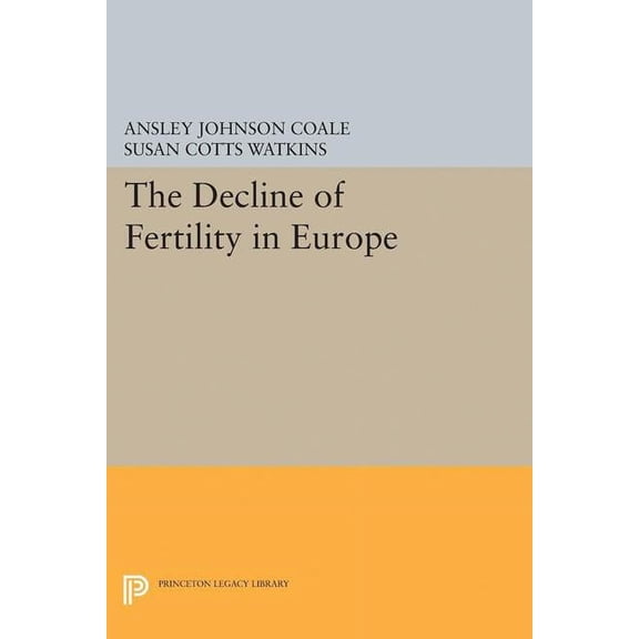 The Decline of Fertility in Europe, (Hardcover)