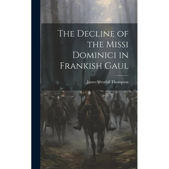 The Decline of the Missi Dominici in Frankish Gaul (Hardcover)