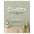 thumbnail image 1 of The Declutter Devotional: Biblical Inspiration for Making Room for What Matters, (Paperback), 1 of 1