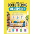 The Decluttering Blueprint: 6 Powerful Steps to Transform Your Home ...
