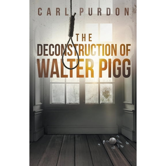 The Deconstruction Of Walter Pigg, (Paperback)