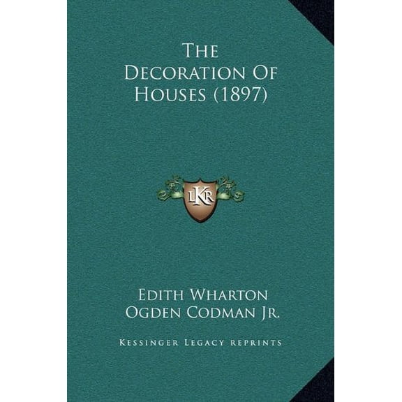 The Decoration Of Houses 1897 Paperback 1165113929 9781165113927 Edith Wharton, Ogden Codman Jr.