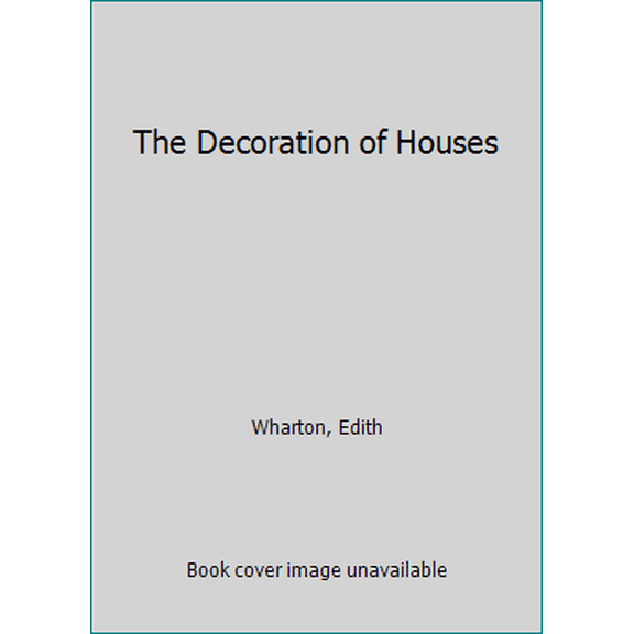 Pre-Owned The Decoration of Houses (The Classical America Series in Art and Architecture) (Paperback) 0393008401 9780393008401