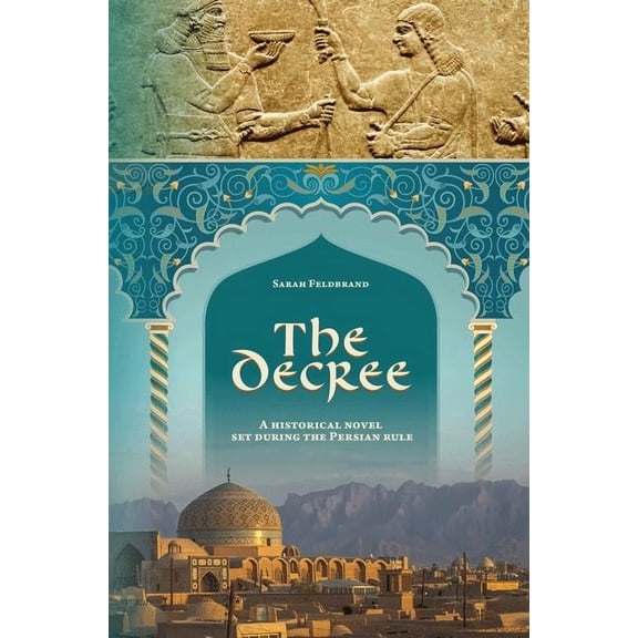 The Decree A Historical Novel Set During the Persian Rule