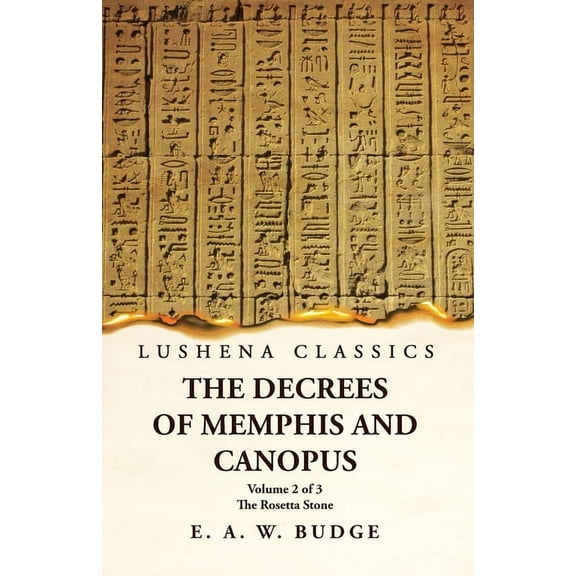 The Decrees of Memphis and Canopus The Rosetta Stone Volume 2 of 3 (Paperback)