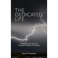 thumbnail image 1 of The Dedicated Life : A Biblical Look at The Forgotten Subject of Holiness (Paperback), 1 of 1