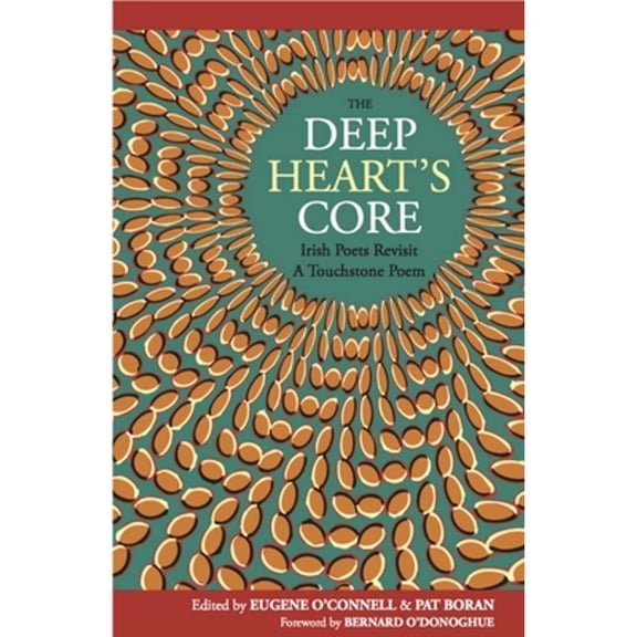Pre-Owned The Deep Heart's Core: Irish Poets Revisit A Touchstone Poem (Paperback) by Pat Boran, Eugene O'Connell