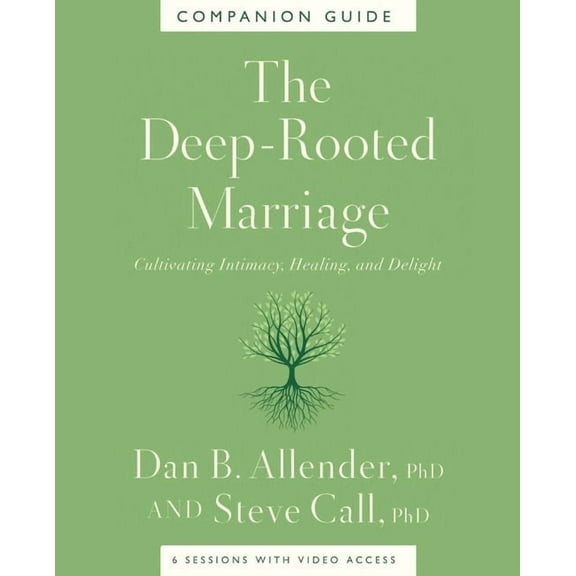 The Deep-Rooted Marriage Companion Guide: Cultivating Intimacy, Healing, and Delight, (Paperback)