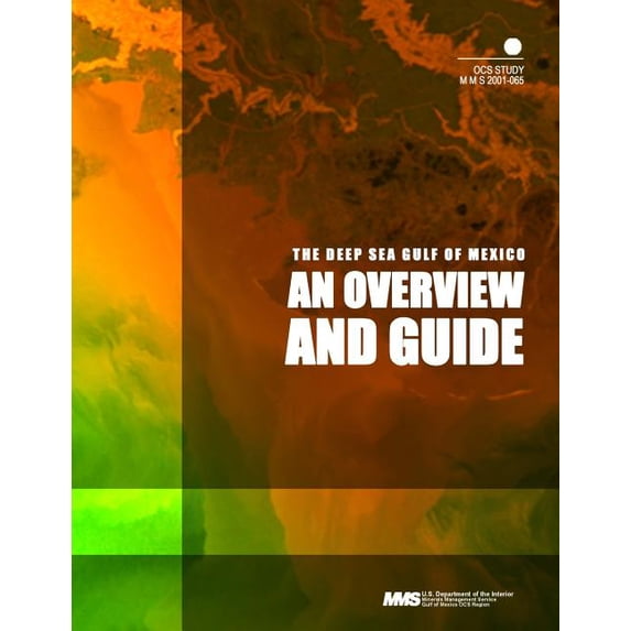 The Deep Sea Gulf of Mexico: An Overview and Guide Paperback 1505544033 9781505544039 U.S. Department of the Interior Minerals Management Service