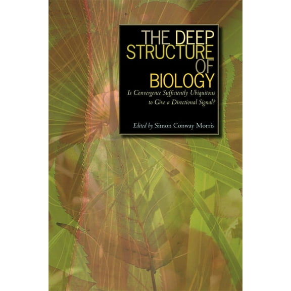 The Deep Structure of Biology : Is Convergence Sufficiently Ubiquitous to Give a Directional Signal (Paperback)