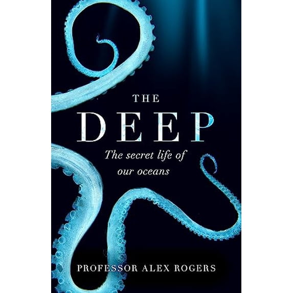 Pre-Owned The Deep: The Hidden Wonders of Our Oceans and How We Can Protect Them (Paperback) 1472253930 9781472253934