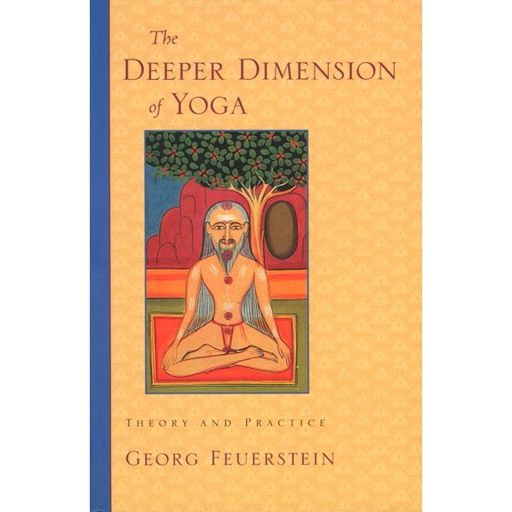 The Deeper Dimension of Yoga : Theory and Practice (Paperback)