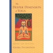 The Deeper Dimension of Yoga : Theory and Practice (Paperback)
