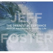 The Deepest Acceptance Radical Awakening in Ordinary Life CD-Audio