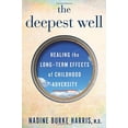 thumbnail image 1 of The Deepest Well : Healing the Long-Term Effects of Childhood Adversity (Hardcover), 1 of 2
