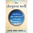thumbnail image 1 of Pre-Owned The Deepest Well: Healing the Long-Term Effects of Childhood Adversity Paperback, 1 of 1