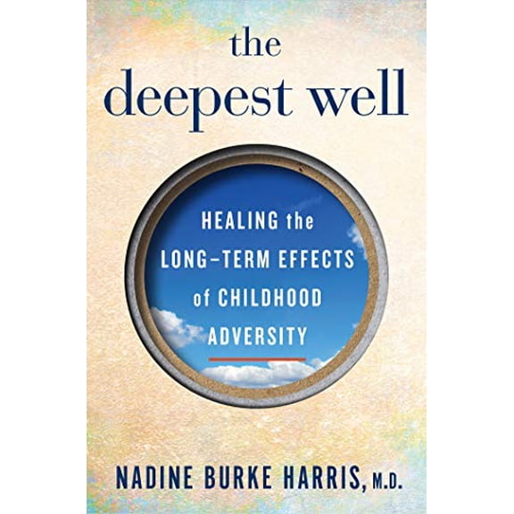Pre-Owned The Deepest Well: Healing the Long-Term Effects of Childhood Adversity Paperback