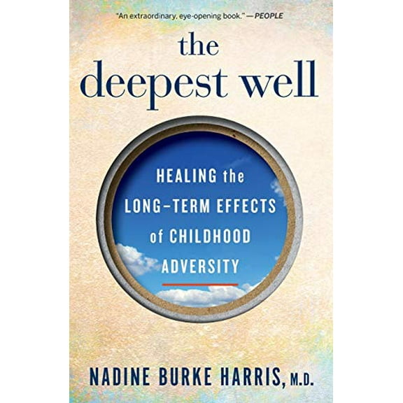 Pre-Owned The Deepest Well: Healing the Long-Term Effects of Childhood Trauma and Adversity (Paperback) 132850266X 9781328502667