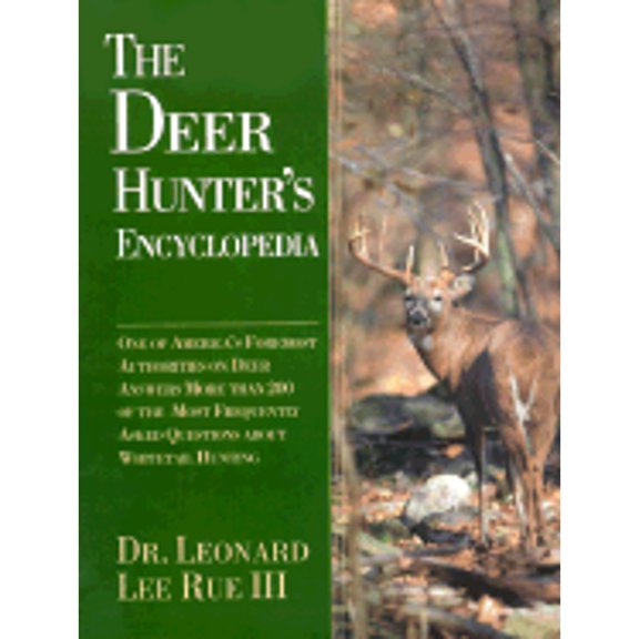 The Deer Hunter's Encyclopedia (Hardcover) by Dr. Leonard Lee Rue
