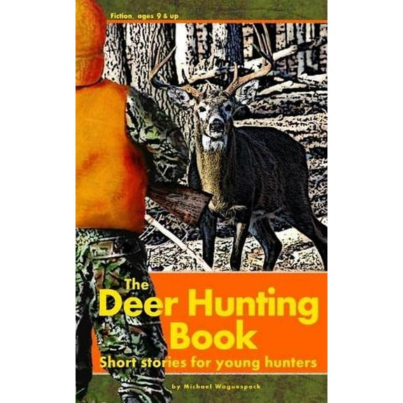 Pre-Owned The Deer Hunting Book: Short stories for young hunters (Paperback) 0975462466 9780975462461
