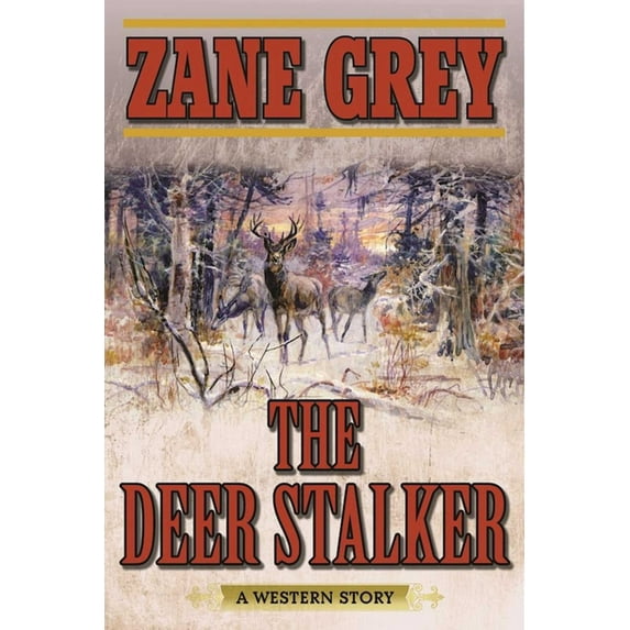 The Deer Stalker : A Western Story (Paperback)