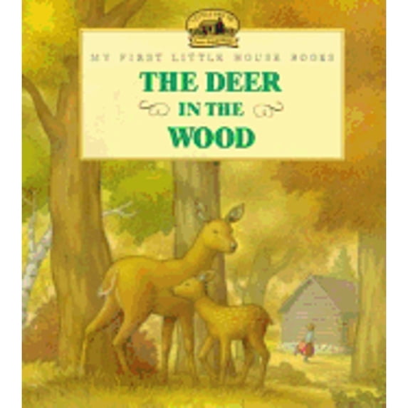 The Deer in the Wood: Adapted from the Little House Books (Hardcover) by Laura Ingalls Wilder