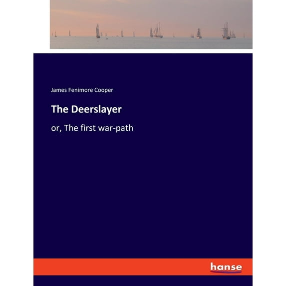 The Deerslayer: or, The first war-path, (Paperback)