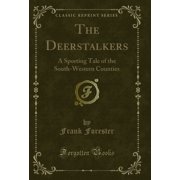 The Deerstalkers A Sporting Tale of the South-Western Counties Classic Reprint