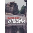 thumbnail image 1 of The Defeat of Solidarity: Anger and Politics in Postcommunist Europe, (Paperback), 1 of 1