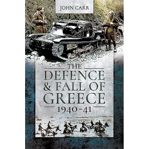 The Defence and Fall of Greece, 1940-41 (Paperback)
