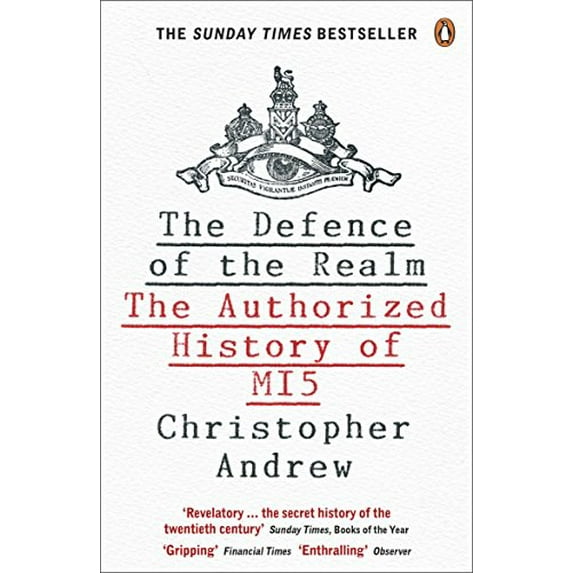 The Defence of the Realm: The Authorized History of MI5 (Paperback) by Christopher Andrew