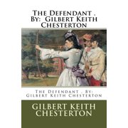 The Defendant . By Gilbert Keith Chesterton, Paperback