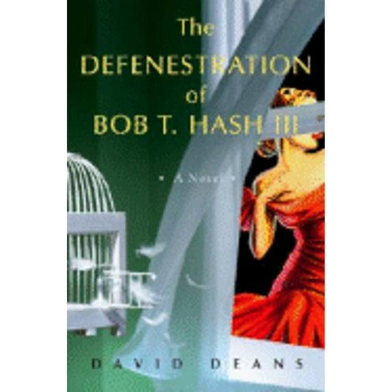 The Defenestration of Bob T. Hash III (Hardcover)