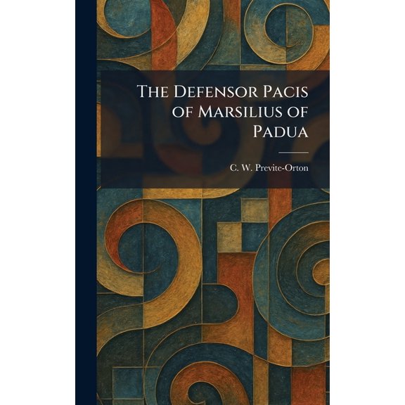 The Defensor Pacis of Marsilius of Padua, (Hardcover)