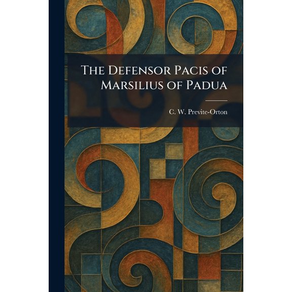 The Defensor Pacis of Marsilius of Padua, (Paperback)