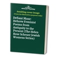 thumbnail image 1 of Pre-Owned The Defiant Muse: Hebrew Feminist Poems from Antiquity : A Bilingual Anthology (Paperback) 9781558612242, 1 of 1