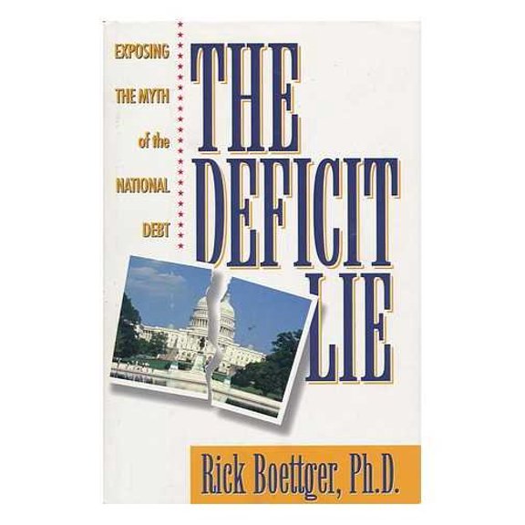 Pre-Owned The Deficit Lie: Exposing the Myth of the National Debt (Hardcover) 1565301595 9781565301597