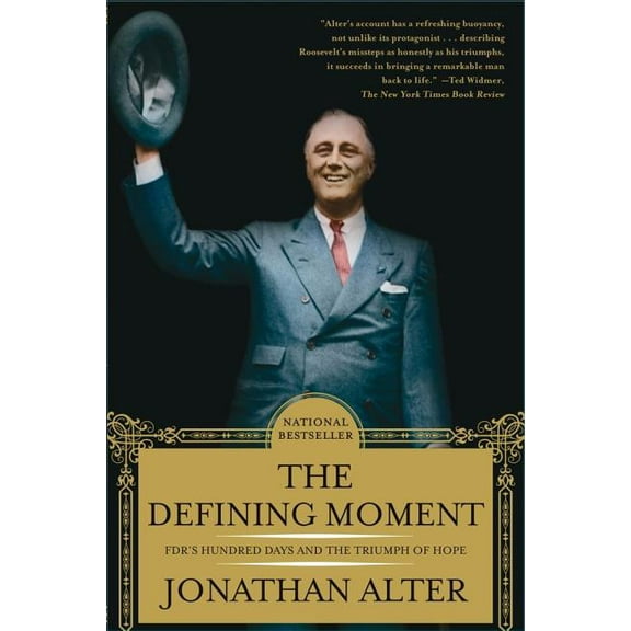 The Defining Moment: Fdr's Hundred Days and the Triumph of Hope, (Paperback)