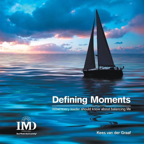 The Defining Moments: What Every Leader Should Know about Balancing Life, (Paperback)