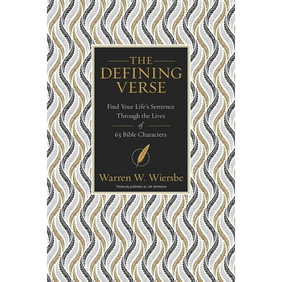 The Defining Verse: Find Your Life's Sentence Through the Lives of 63 Bible Characters, (Paperback)