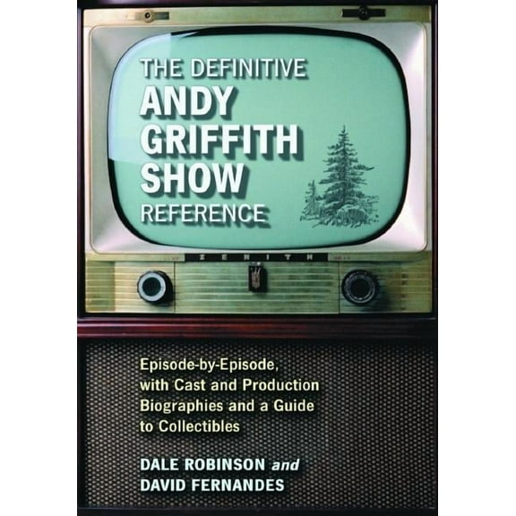 The Definitive Andy Griffith Show Reference (Paperback)