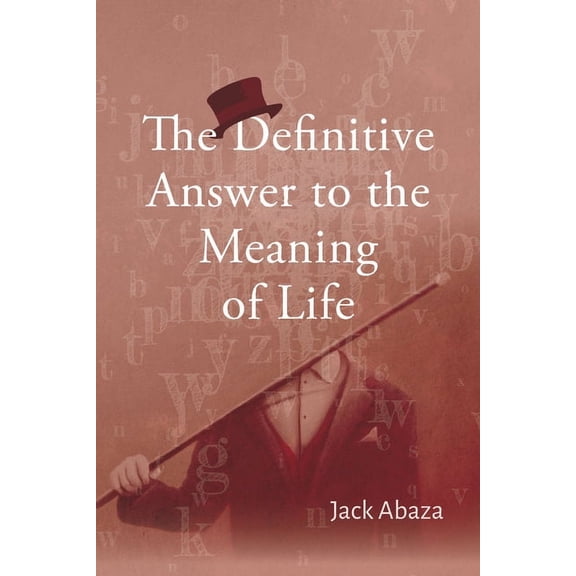 The Definitive Answer to the Meaning of Life (Paperback)